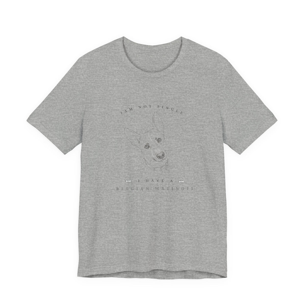 I'm Not Single – Belgian Malinois Tee