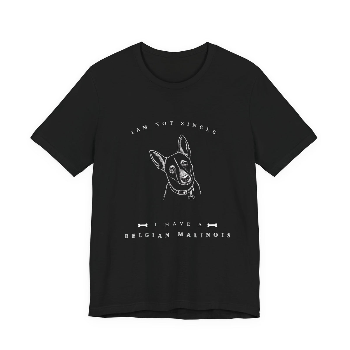 I'm Not Single – Belgian Malinois Tee- Dark style