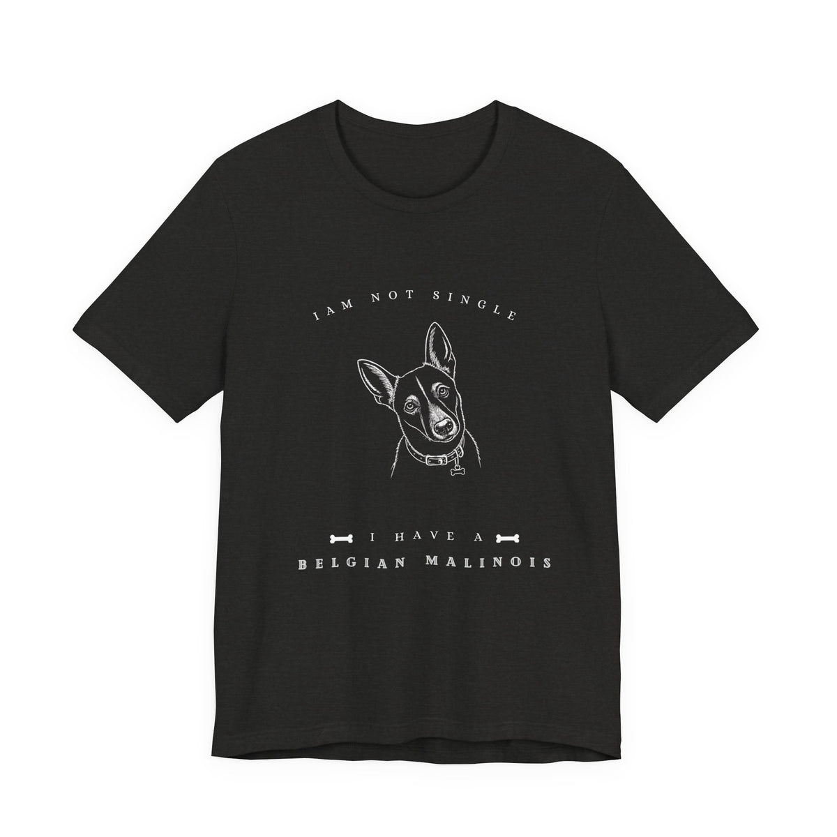 I'm Not Single – Belgian Malinois Tee- Dark style