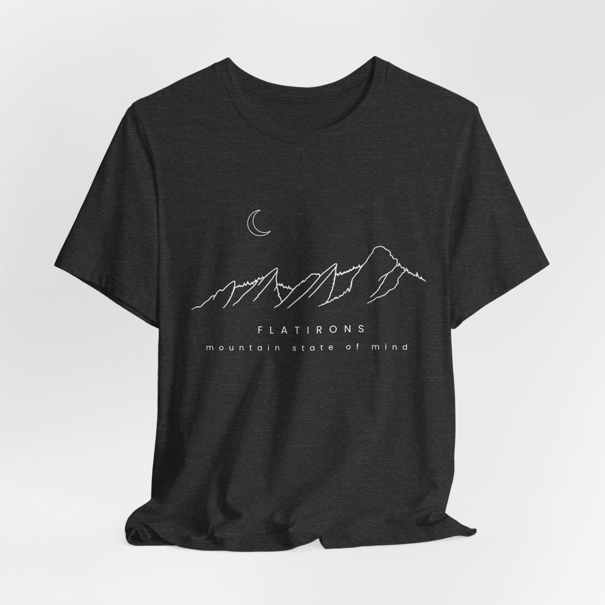 Flat Irons  Boulder Colorado- Mountain State of Mind Tee