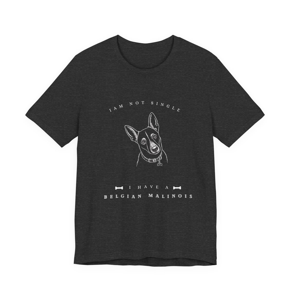 I'm Not Single – Belgian Malinois Tee- Dark style